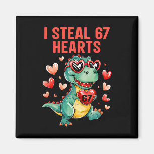 Funny I Steal 67 Hearts T-rex Dinosaur Valentine Magnet