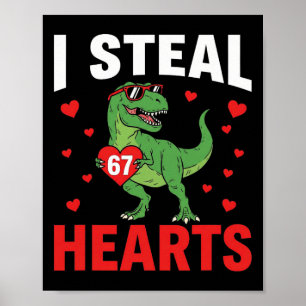 Funny I Steal Hearts 67 Valentine Dinosaur Meme 6 Poster