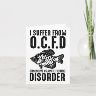 Funny I Suffer From Ocfd Obsessive Crappie Fishing Card