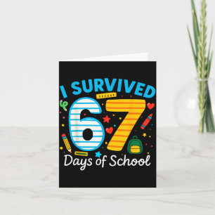 Funny I Survived 67 Days Of School Teacher Student Card