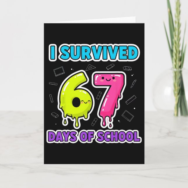Funny I Survived 67 Days School Drip Teacher Stude Card (Front)