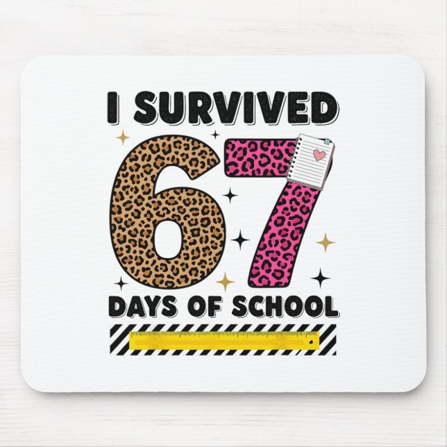 Funny I Survived 67 Days School Leopard Teacher Me Mouse Pad (Front)