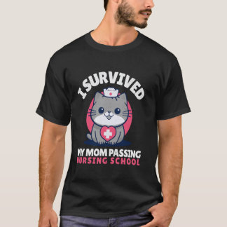Funny I Survived Mum Passing Nursing School Cute C T-Shirt