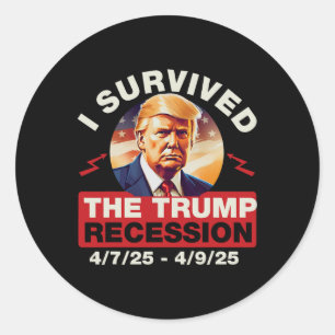 Funny I Survived The Trump Recession 4 7 25 - 4 9  Classic Round Sticker