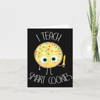 Funny I Teach Smart Cookies Teacher Back to School Card