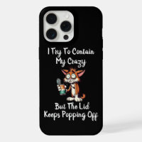 Funny I Try To Contain My Crazy ...