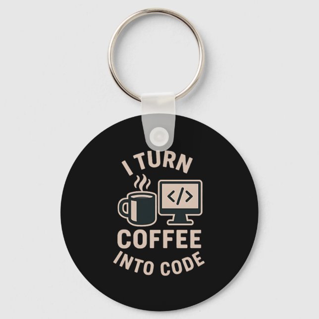 Funny I Turn Coffee Into Code Key Ring (Front)