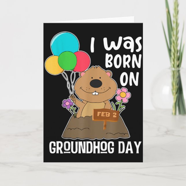 Funny I Was Born On Groundhog Day  Card (Front)