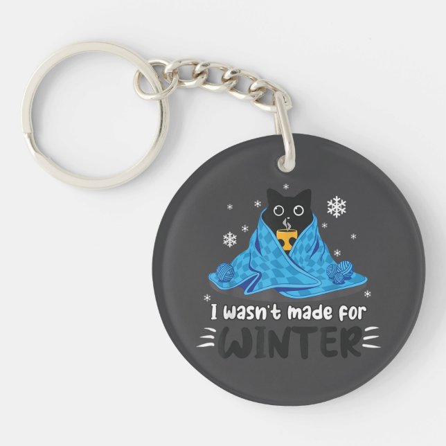Funny I Wasn't Made For Winter Cute Cat Coffee Ani Key Ring (Front)