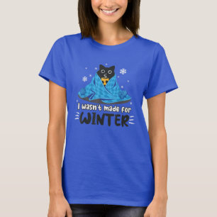 Funny I Wasn't Made For Winter Cute Cat Coffee Ani T-Shirt