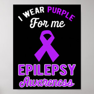 Funny I Wear Purple For Me Epilepsy Awareness Purp Poster
