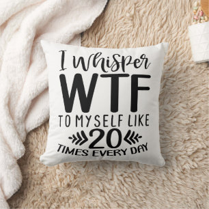 Funny I Whisper Cushion