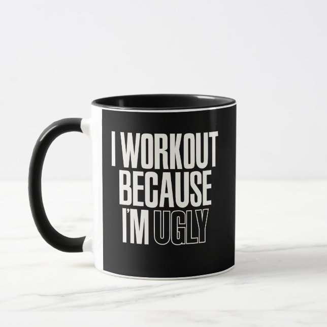 Funny I Workout Because I'm Ugly Gym Humour Mug (Left)