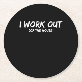 Funny I Workout Shirt For Gym Rats - Quarantine Round Paper Coaster