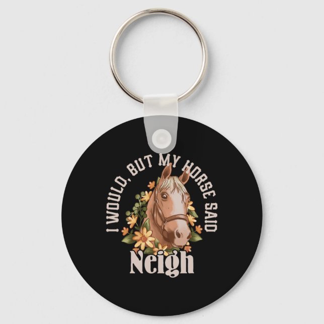 Funny “i Would  Key Ring (Front)