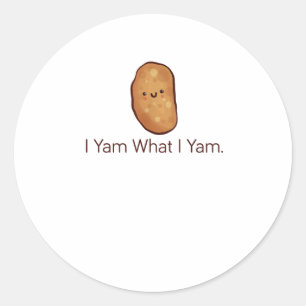 Funny I Yam What I Yam For Men, Women & Youth Classic Round Sticker