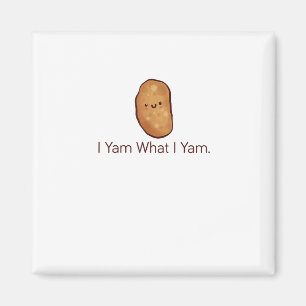 Funny I Yam What I Yam For Men, Women & Youth Magnet