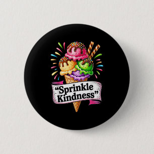 Funny Ice Cream Cone Quote Sprinkle Kindness Cute 6 Cm Round Badge