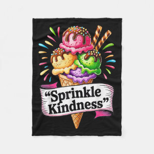 Funny Ice Cream Cone Quote Sprinkle Kindness Cute Fleece Blanket