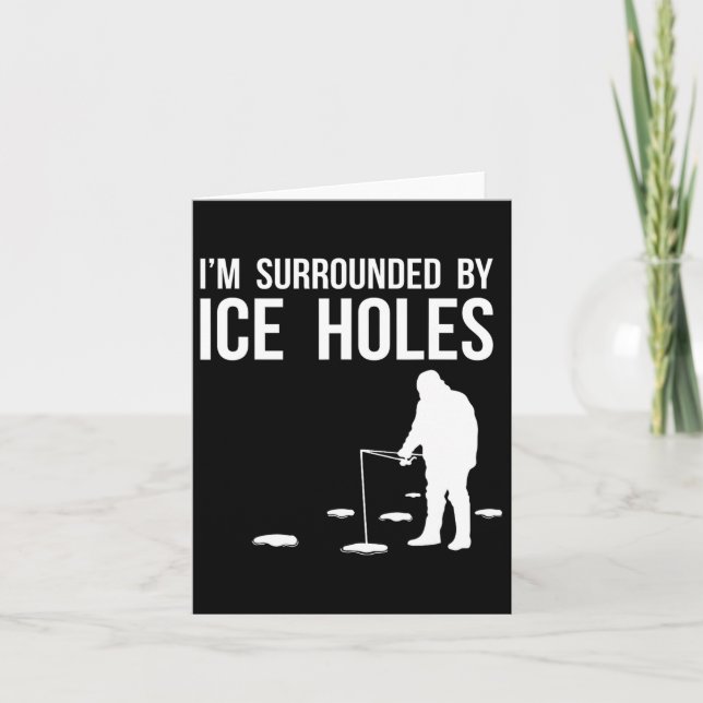Funny Ice Fishing Design Gift I'm Surrounded By Ic Card (Front)