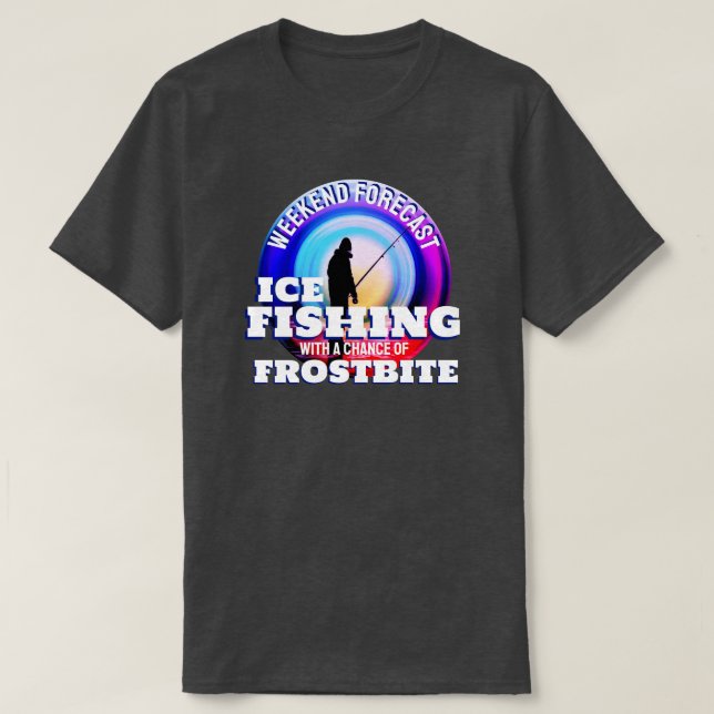 Funny Ice Fishing Frostbite T-Shirt (Design Front)