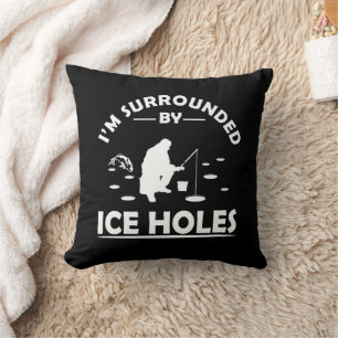 Funny ice fishing quote cushion