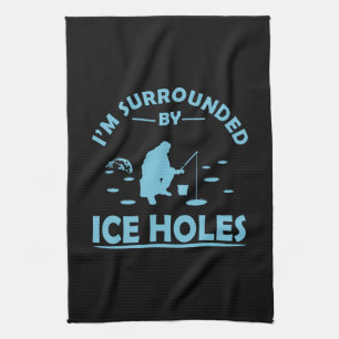Funny ice fishing quote tea towel