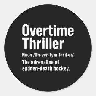 Funny Ice Hockey Definition Ice Hockey Overtime Th Classic Round Sticker