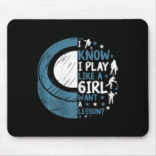 Funny Ice Hockey I Know I Play Like A Girl Want A Mouse Pad