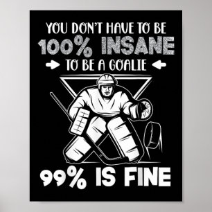 Funny Ice Iockey Goalie Saying Poster
