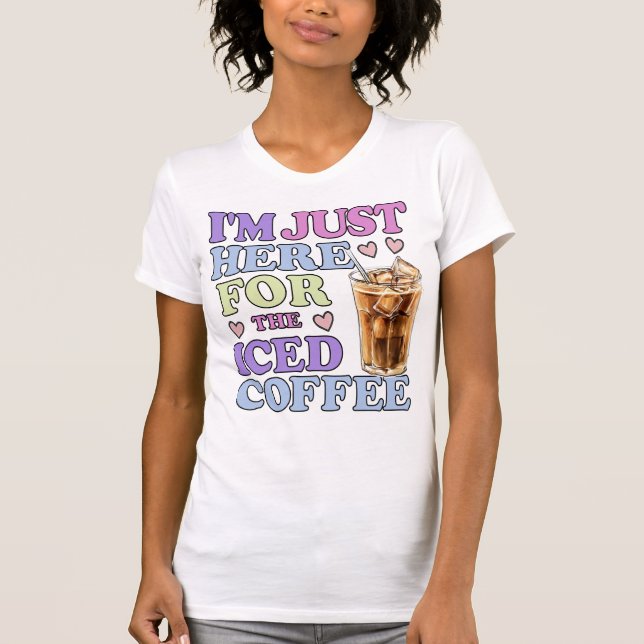 Funny Iced Coffee Lover Quote T-Shirt (Front)