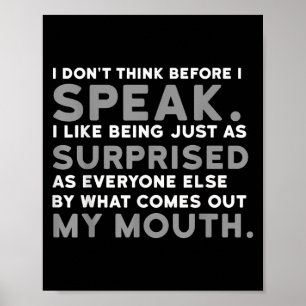 Funny Iconic I Don't Think Before I Speak  Poster