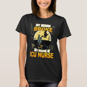 Funny ICU Nurse Witch Halloween Costume For Women  T-Shirt