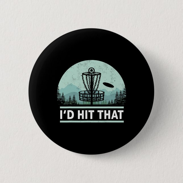 Funny I'd Hit That Disc Golf Joke Design Idea  6 Cm Round Badge (Front)