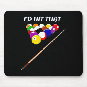 Funny I'd Hit That Pool Hall Shark Billiards Playe Mouse Pad
