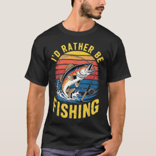 Funny Id Rather Be B Fishing-design Men Boy Fisher T-Shirt