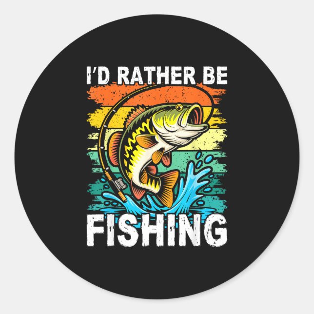 Funny id rather be bass fishing  classic round sticker (Front)
