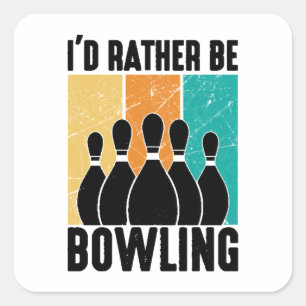 Funny "I'd Rather Be Bowling" Quote Square Sticker