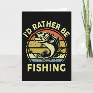 Funny Id Rather Be Fishing-shirt Men Women Boy Kid Card