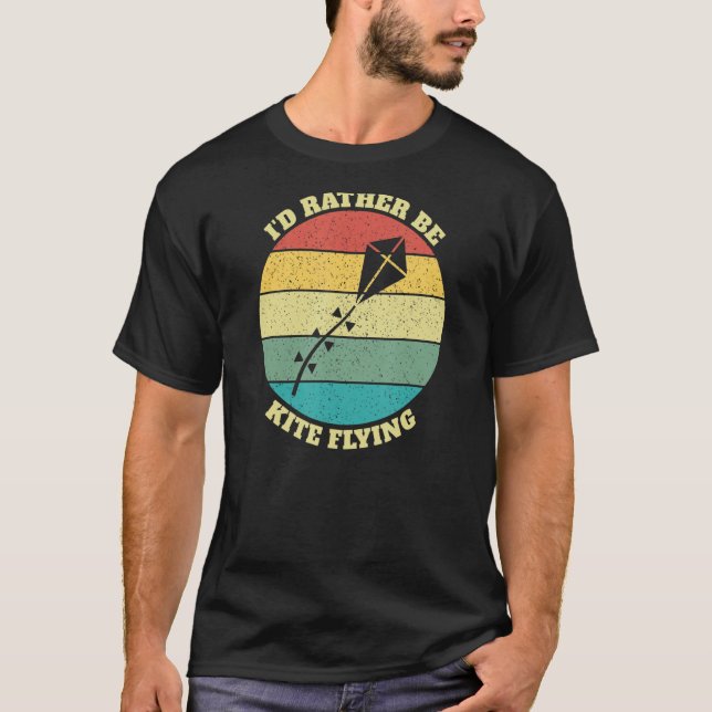 Funny I'd Rather Be Kite Flying T-Shirt (Front)