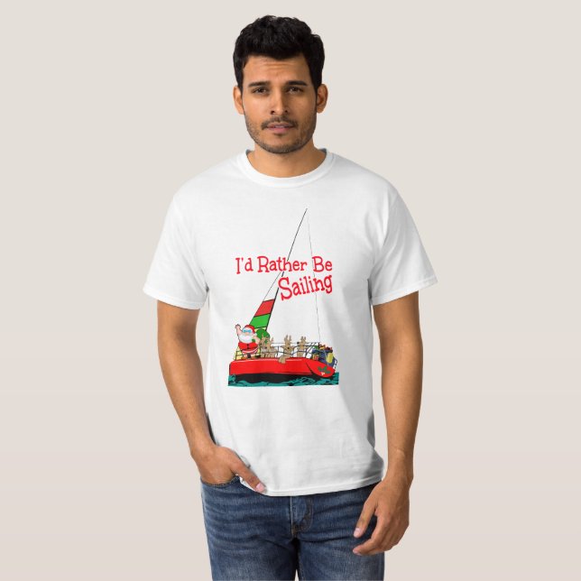 Funny I'd Rather be Sailing at Christmas T-Shirt (Front Full)