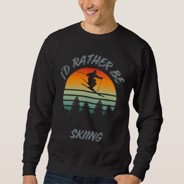Funny Id Rather Be Skiing Freestyle Graphic Sweatshirt (Front)