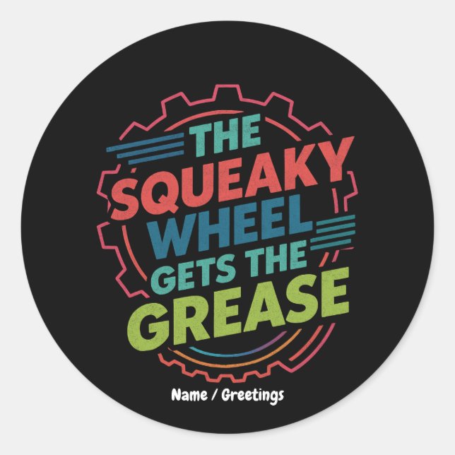 Funny Idiom Retro Squeaky Wheel Gets  the Grease Classic Round Sticker (Front)