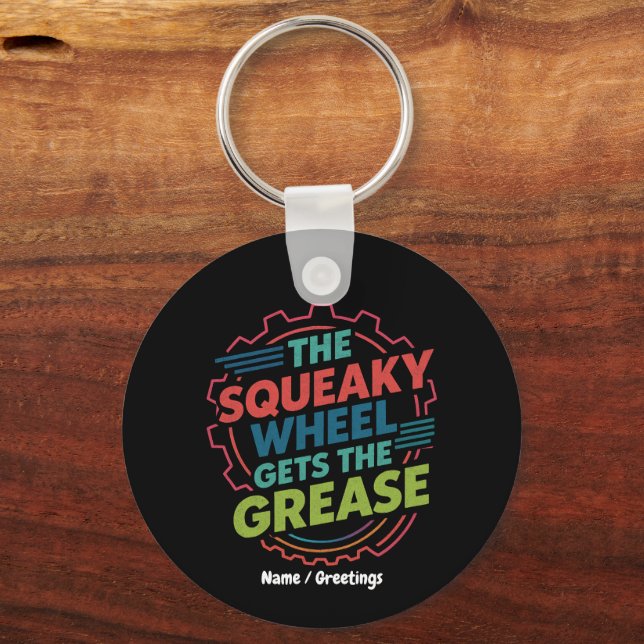 Funny Idiom Retro Squeaky Wheel Gets  the Grease Key Ring (Front)
