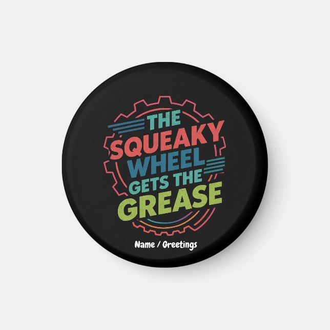 Funny Idiom Retro Squeaky Wheel Gets  the Grease Magnet (Front)