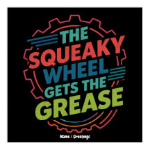 Funny Idiom Retro Squeaky Wheel Gets  the Grease