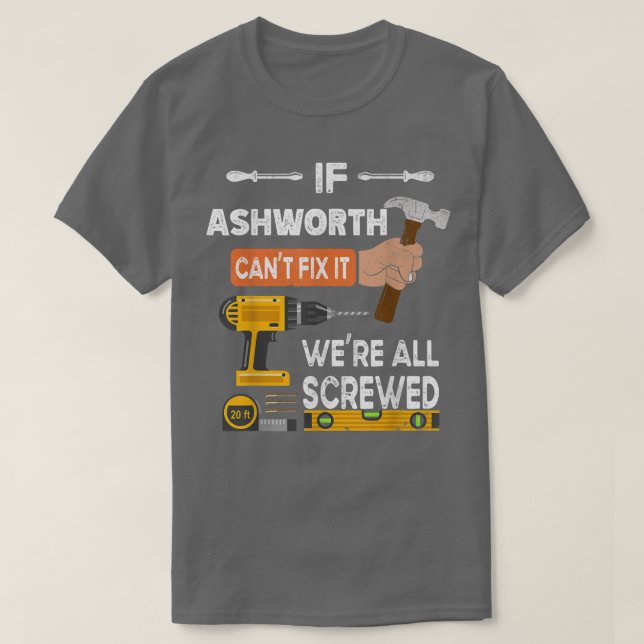 Funny if Ashworth can't fi it no one can handyman  T-Shirt (Design Front)