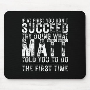 Funny If At First You Dont Succeed Birthday Matt I Mouse Pad