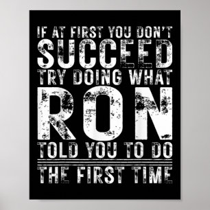 Funny If At First You Dont Succeed Birthday Ron Id Poster