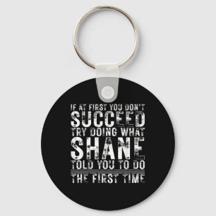 Funny If At First You Dont Succeed Birthday Shane  Key Ring